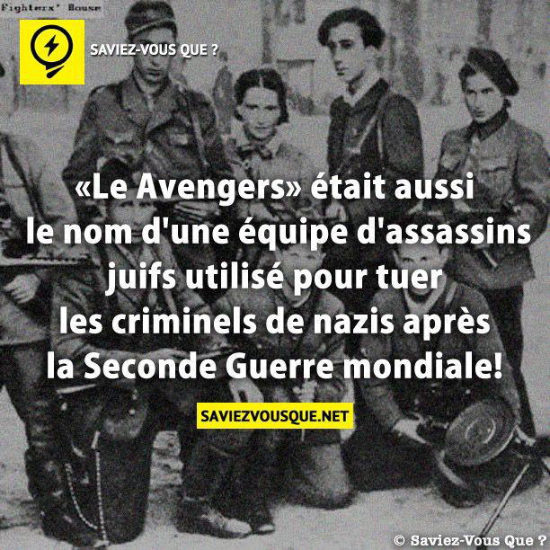 «Le Avengers» était aussi le nom d’une équipe d’assassins juifs utilisé pour tuer les criminels de nazis après la Seconde Guerre mondiale!