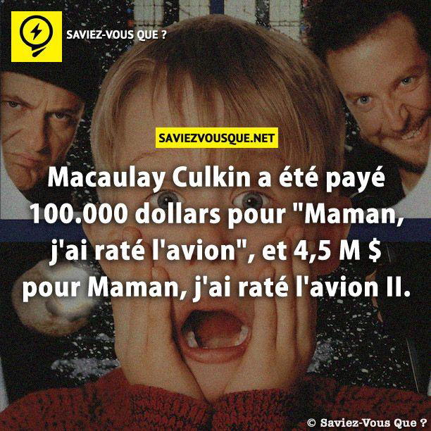 Macaulay Culkin a été payé 100.000 dollars pour “Maman, j’ai raté l’avion”, et 4,5 M $ pour Maman, j’ai raté l’avion II.
