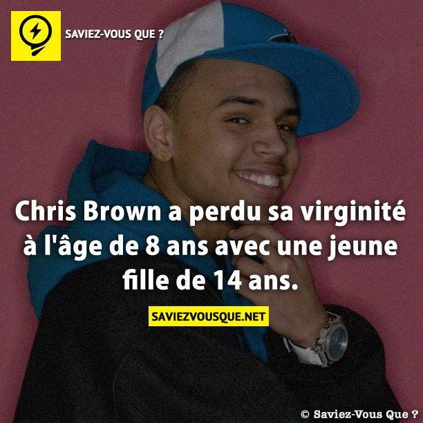 Chris Brown a perdu sa virginité à l’âge de 8 ans avec une jeune fille de 14 ans.