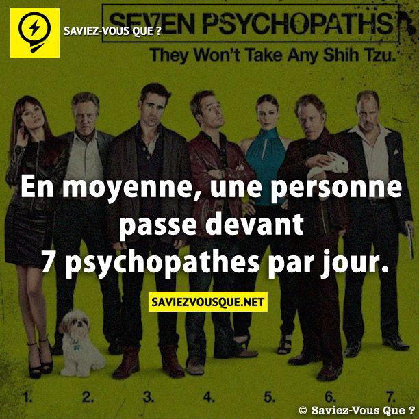 En moyenne, une personne passe devant 7 psychopathes par jour.