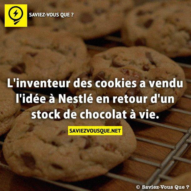 L’inventeur des cookies a vendu l’idée à Nestlé en retour d’un stock de chocolat à vie.