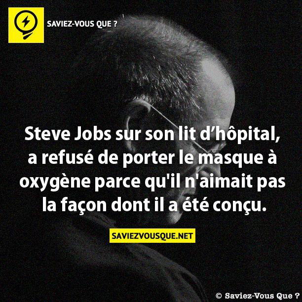 Steve Jobs sur son lit d’hôpital, a refusé de porter le masque à oxygène parce qu’il n’aimait pas la façon dont il a été conçu.