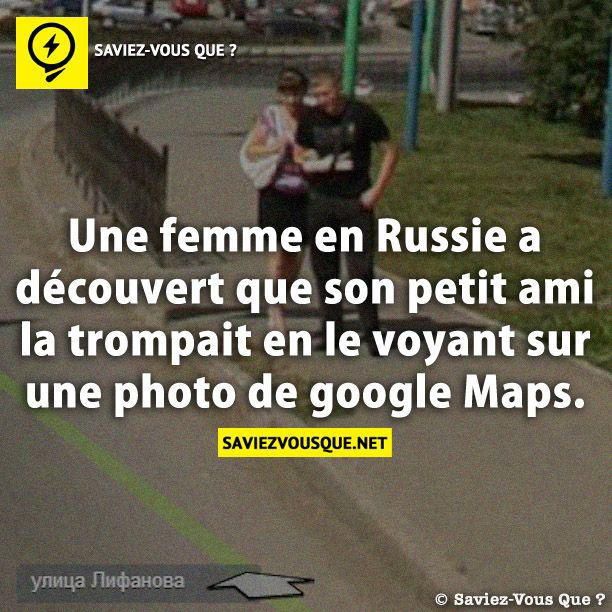 Une femme en Russie a découvert que son petit ami la trompait en le voyant sur une photo de google Maps.