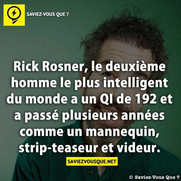 Rick Rosner, le deuxième homme le plus intelligent du monde a un QI de 192 et a passé plusieurs années comme un mannequin, strip-teaseur et videur.