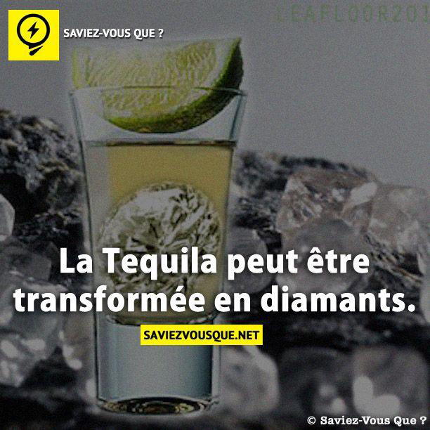 La Tequila peut être transformée en diamants.