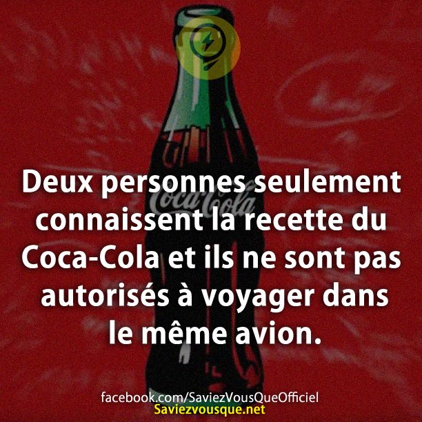 Deux Personnes Seulement Connaissent La Recette Du Coca Cola Et Ils Ne