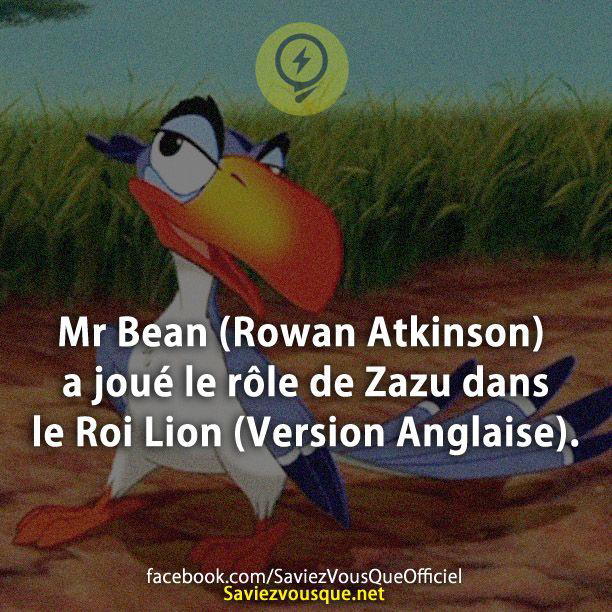 Mr Bean (Rowan Atkinson) a joué le rôle de Zazu dans le Roi Lion.