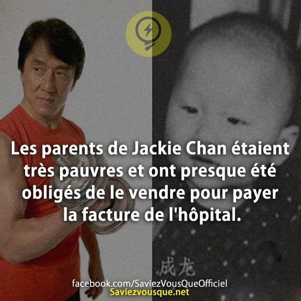 Les parents de Jackie Chan étaient très pauvres et ont presque été obligés de le vendre pour payer la facture de l’hôpital.