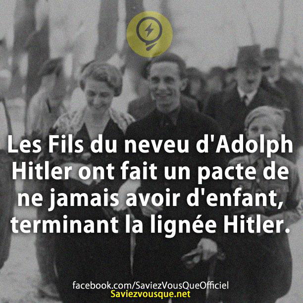 Les Fils du neveu d’Adolph Hitler ont fait un pacte de ne jamais avoir d’enfant, terminant la lignée Hitler.