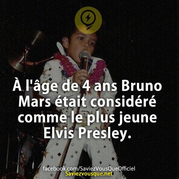 À l’âge de 4 ans Bruno Mars était considéré comme le plus jeune Elvis Presley.
