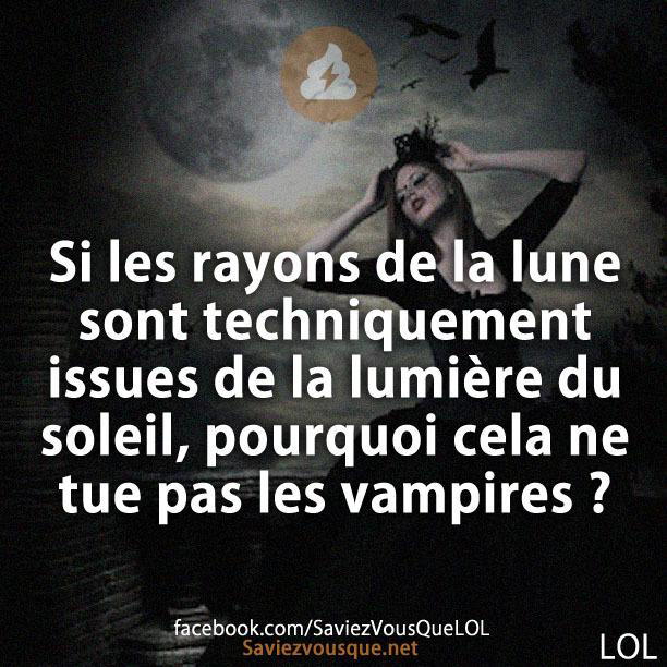 Si les rayons de la lune sont techniquement issues de la lumière du soleil, pourquoi cela ne tue pas les vampires ?