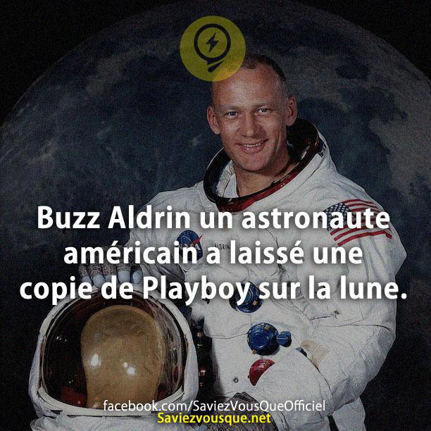 Buzz Aldrin un astronaute américain a laissé une copie de Pla***** sur la lune.