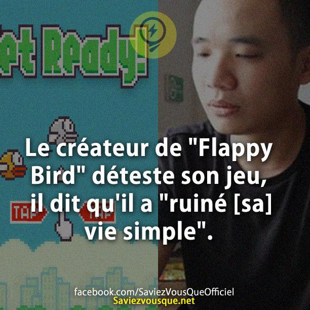 Le créateur de « Flappy Bird » déteste son jeu, il dit qu’il a « ruiné [sa] vie simple ».