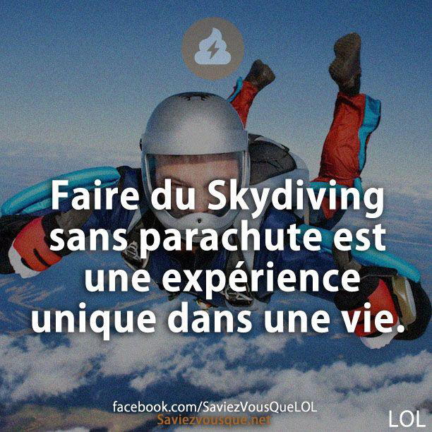 Faire du Skydiving sans parachute est une expérience unique dans une vie.