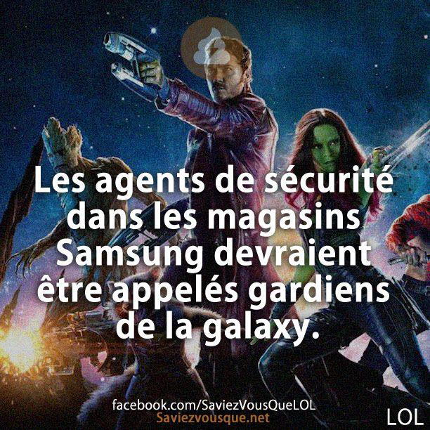 Les agents de sécurité dans les magasins Samsung devraient être appelés gardiens de la galaxy.