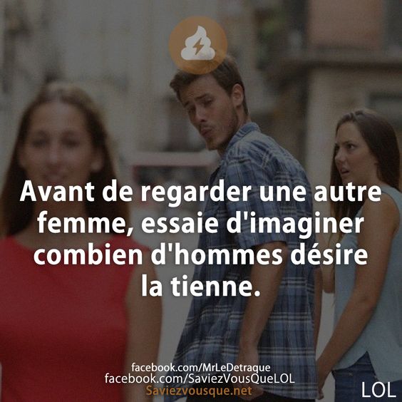 Avant De Regarder Une Autre Femme Essaie Dimaginer Combien Dhommes