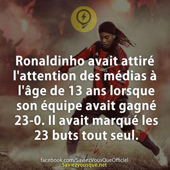 Ronaldinho avait attiré l’attention des médias à l’âge de 13 ans lorsque son équipe avait gagné 23-0. Il avait marqué les 23 buts tout seul.