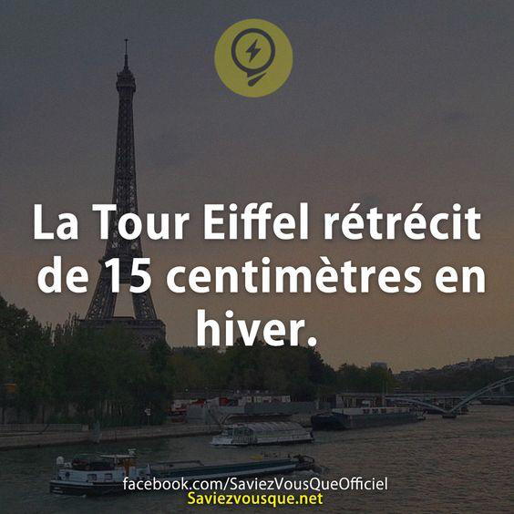 La Tour Eiffel rétrécit de 15 centimètres en hiver.