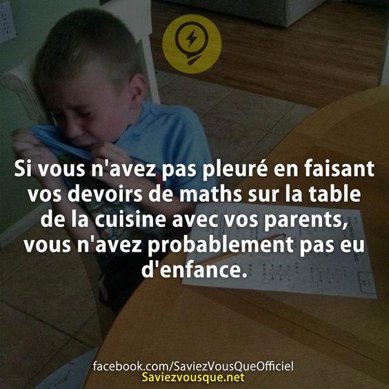 Si vous n’avez pas pleuré en faisant vos devoirs de maths sur la table de la cuisine avec vos parents, vous n’avez probablement pas eu d’enfance.