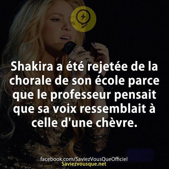 Shakira a été rejetée de la chorale de son école parce que le professeur pensait que sa voix ressemblait à celle d’une chèvre.