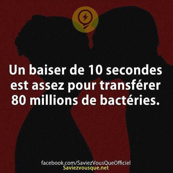 Un baiser de 10 secondes  est assez pour transférer  80 millions de bactéries.
